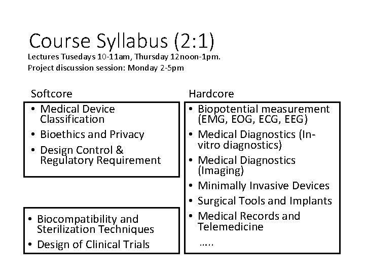 Course Syllabus (2: 1) Lectures Tusedays 10 -11 am, Thursday 12 noon-1 pm. Project