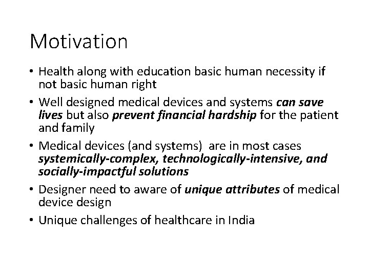 Motivation • Health along with education basic human necessity if not basic human right