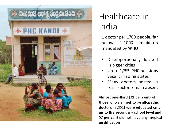 Healthcare in India 1 doctor per 1700 people, far below 1: 1000 minimum mandated