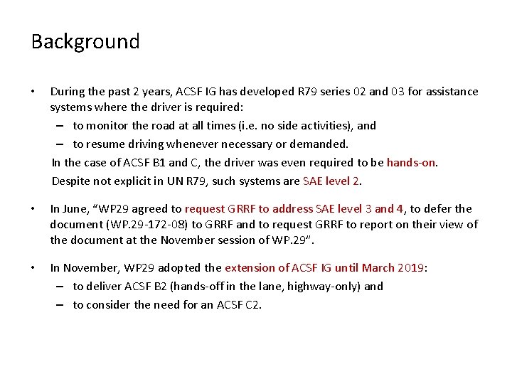 Background • During the past 2 years, ACSF IG has developed R 79 series