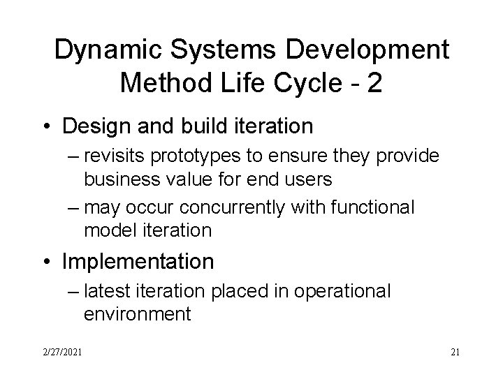 Dynamic Systems Development Method Life Cycle - 2 • Design and build iteration –