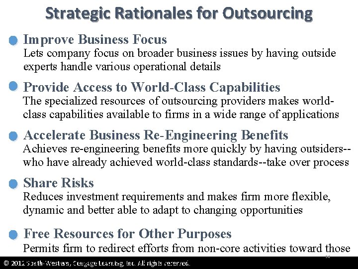 Strategic Rationales for Outsourcing Improve Business Focus Lets company focus on broader business issues