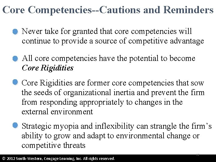 Core Competencies--Cautions and Reminders Never take for granted that core competencies will continue to