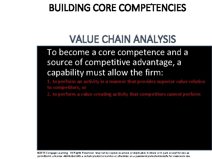 BUILDING CORE COMPETENCIES VALUE CHAIN ANALYSIS To become a core competence and a source