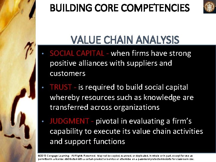 BUILDING CORE COMPETENCIES VALUE CHAIN ANALYSIS • SOCIAL CAPITAL - when firms have strong