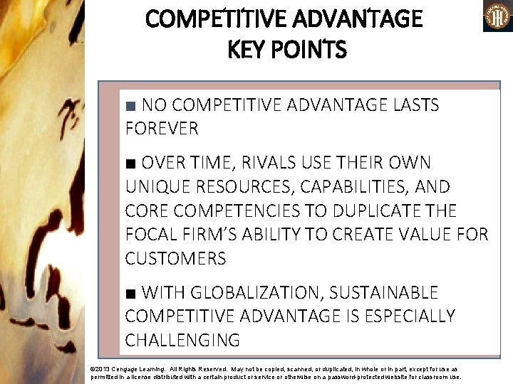COMPETITIVE ADVANTAGE KEY POINTS ■ NO COMPETITIVE ADVANTAGE LASTS FOREVER ■ OVER TIME, RIVALS