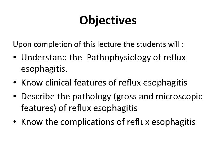Objectives Upon completion of this lecture the students will : • Understand the Pathophysiology