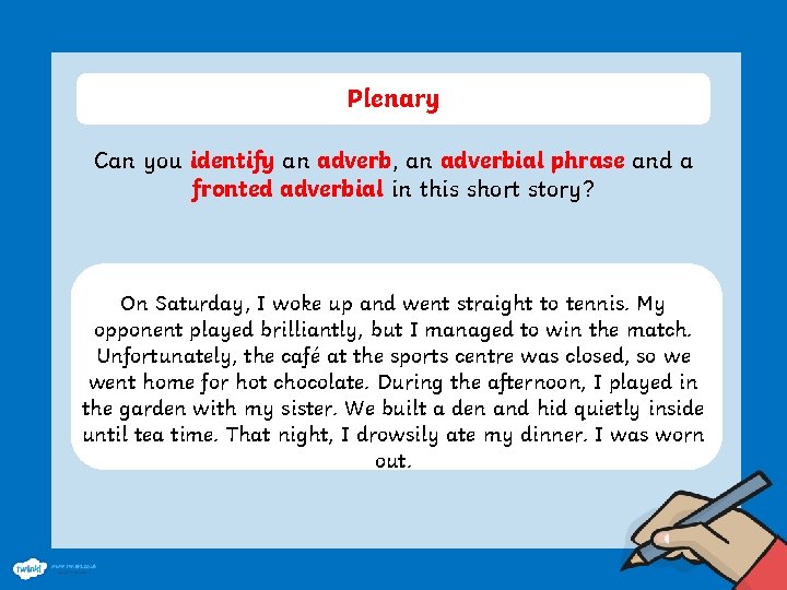 Plenary Can you identify an adverb, an adverbial phrase and a fronted adverbial in