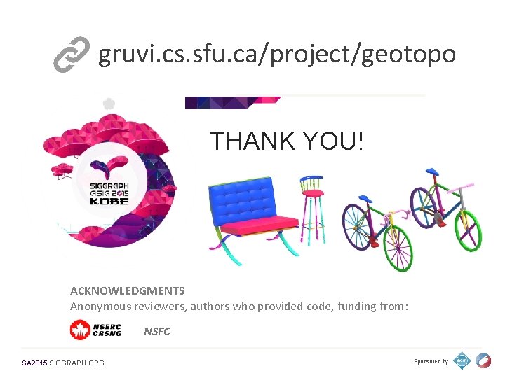 gruvi. cs. sfu. ca/project/geotopo THANK YOU! ACKNOWLEDGMENTS Anonymous reviewers, authors who provided code, funding