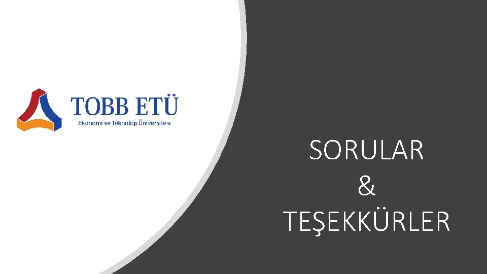 SORULAR & TEŞEKKÜRLER 