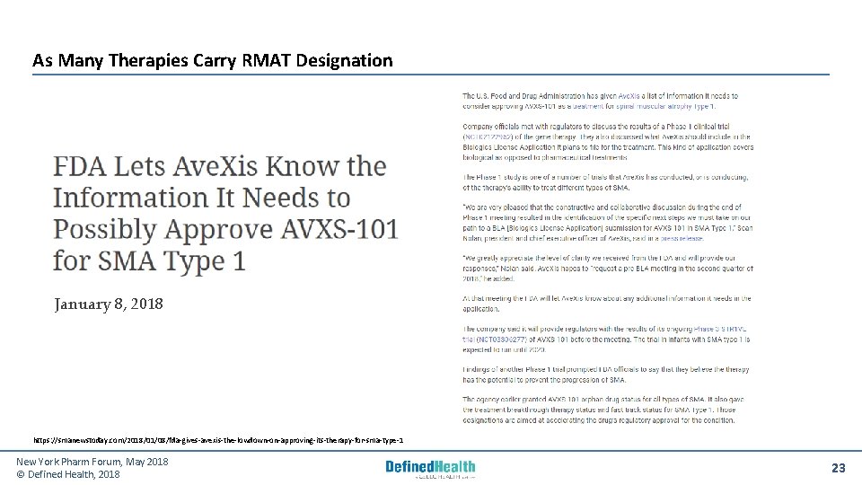 As Many Therapies Carry RMAT Designation January 8, 2018 https: //smanewstoday. com/2018/01/08/fda‐gives‐avexis‐the‐lowdown‐on‐approving‐its‐therapy‐for‐sma‐type‐ 1 New