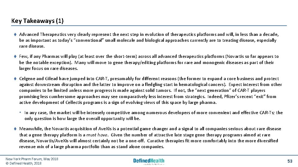 Key Takeaways (1) Advanced Therapeutics very clearly represent the next step in evolution of