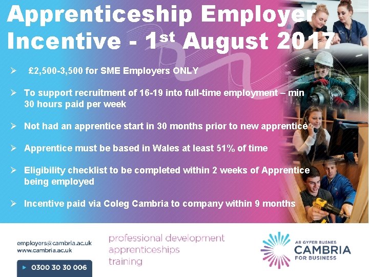 Apprenticeship Employer Incentive - 1 st August 2017 Ø £ 2, 500 -3, 500