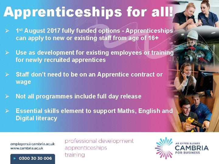 Apprenticeships for all! Ø 1 st August 2017 fully funded options - Apprenticeships can