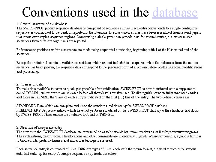 Conventions used in the database 1. General structure of the database The SWISS-PROT protein
