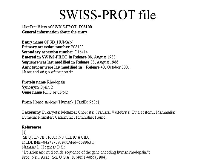 SWISS-PROT file Nice. Prot View of SWISS-PROT: P 08100 General information about the entry