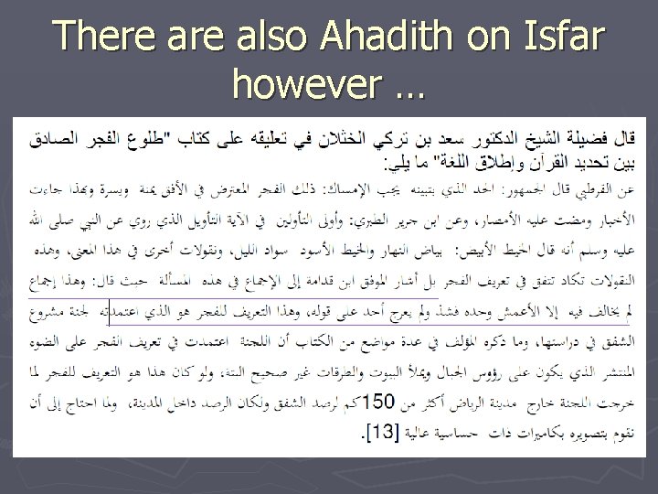 There also Ahadith on Isfar however … 