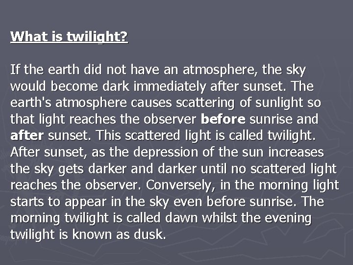 What is twilight? If the earth did not have an atmosphere, the sky would
