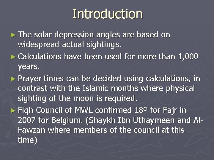 Introduction ► The solar depression angles are based on widespread actual sightings. ► Calculations