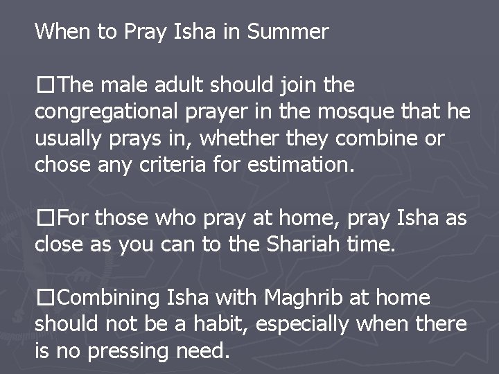 When to Pray Isha in Summer �The male adult should join the congregational prayer