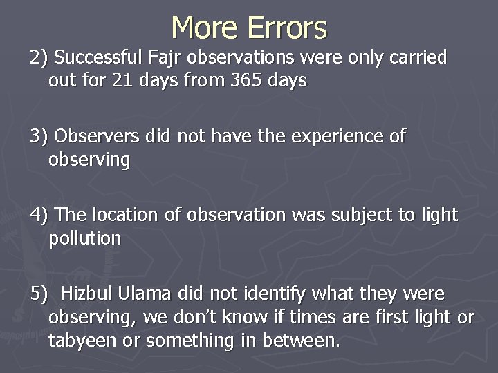 More Errors 2) Successful Fajr observations were only carried out for 21 days from