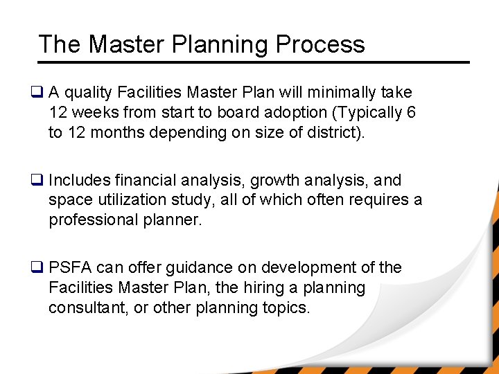 The Master Planning Process q A quality Facilities Master Plan will minimally take 12