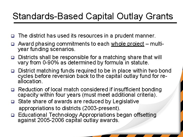 Standards-Based Capital Outlay Grants q q q q The district has used its resources