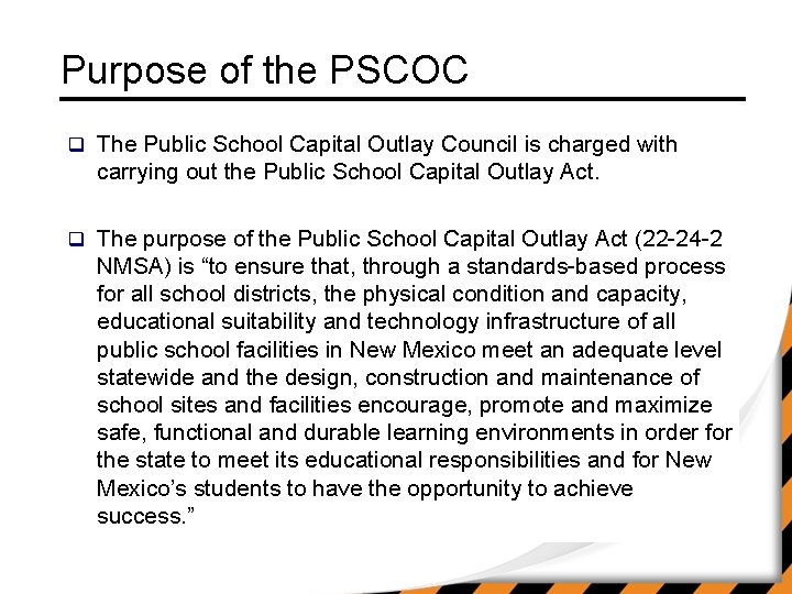 Purpose of the PSCOC q The Public School Capital Outlay Council is charged with