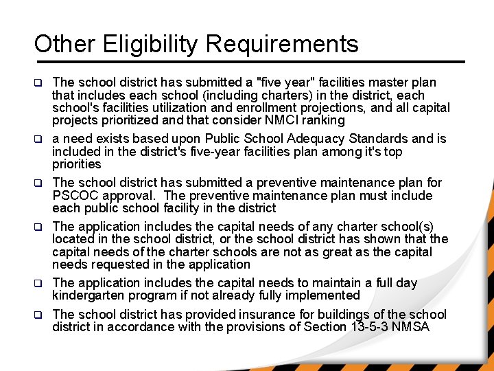 Other Eligibility Requirements q q q The school district has submitted a "five year"