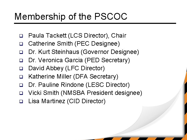 Membership of the PSCOC q q q q q Paula Tackett (LCS Director), Chair