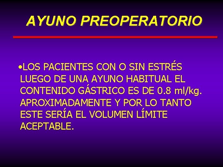 AYUNO PREOPERATORIO • LOS PACIENTES CON O SIN ESTRÉS LUEGO DE UNA AYUNO HABITUAL