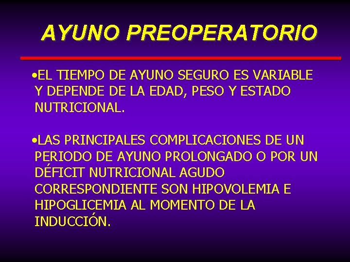 AYUNO PREOPERATORIO • EL TIEMPO DE AYUNO SEGURO ES VARIABLE Y DEPENDE DE LA