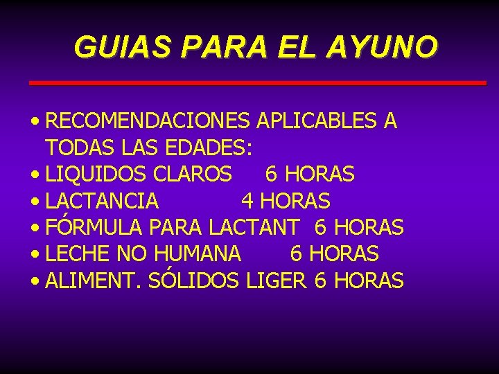 GUIAS PARA EL AYUNO • RECOMENDACIONES APLICABLES A TODAS LAS EDADES: • LIQUIDOS CLAROS