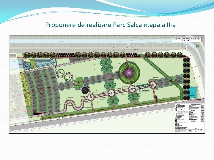 Propunere de realizare Parc Salca etapa a II-a 