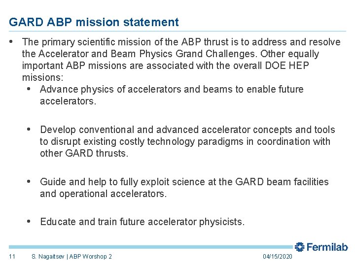 GARD ABP mission statement • The primary scientific mission of the ABP thrust is