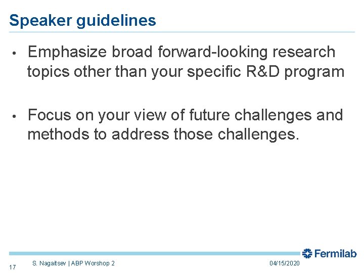 Speaker guidelines • Emphasize broad forward-looking research topics other than your specific R&D program
