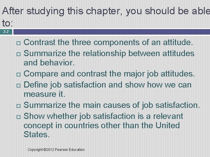 After studying this chapter, you should be able to: 2 -2 Contrast the three