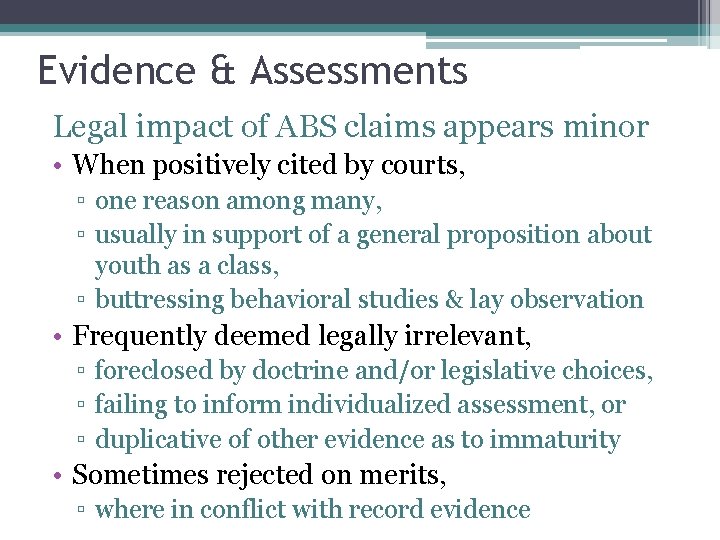 Evidence & Assessments Legal impact of ABS claims appears minor • When positively cited