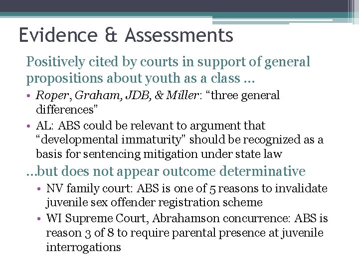 Evidence & Assessments Positively cited by courts in support of general propositions about youth