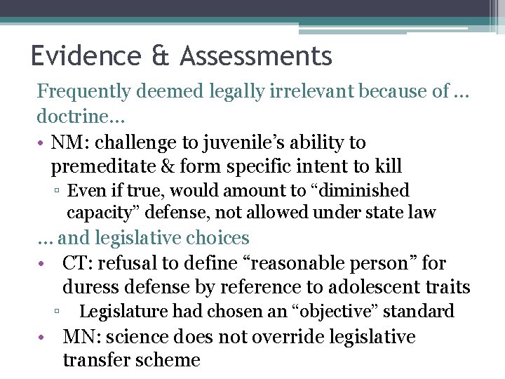 Evidence & Assessments Frequently deemed legally irrelevant because of … doctrine… • NM: challenge