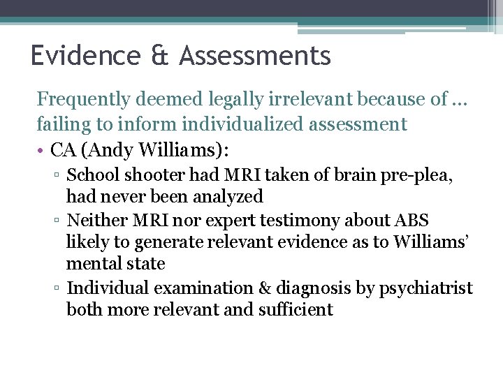 Evidence & Assessments Frequently deemed legally irrelevant because of … failing to inform individualized