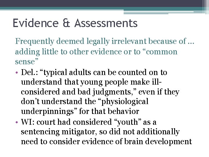 Evidence & Assessments Frequently deemed legally irrelevant because of … adding little to other