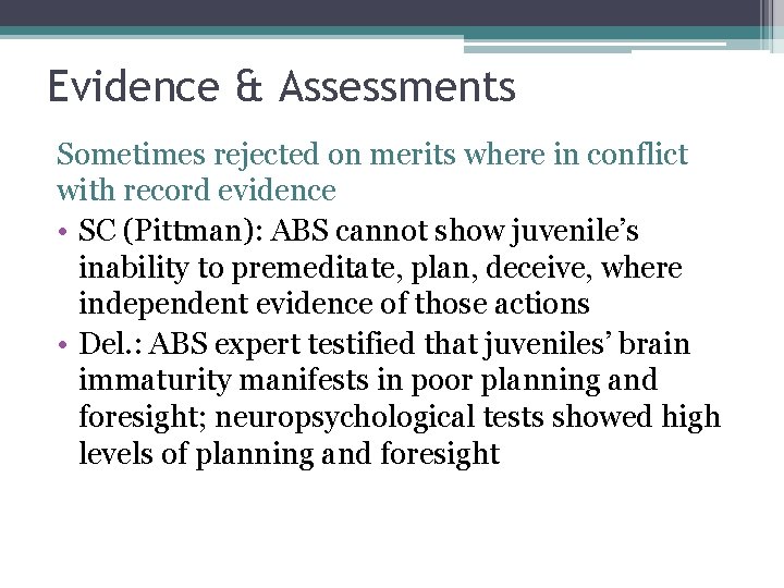 Evidence & Assessments Sometimes rejected on merits where in conflict with record evidence •