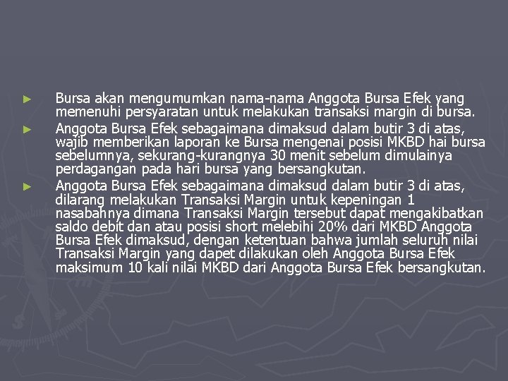 ► ► ► Bursa akan mengumumkan nama-nama Anggota Bursa Efek yang memenuhi persyaratan untuk