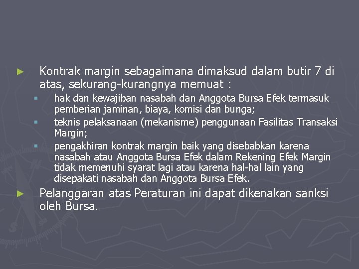 Kontrak margin sebagaimana dimaksud dalam butir 7 di atas, sekurang-kurangnya memuat : ► §