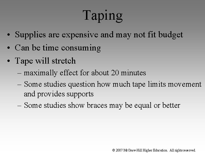 Taping • Supplies are expensive and may not fit budget • Can be time