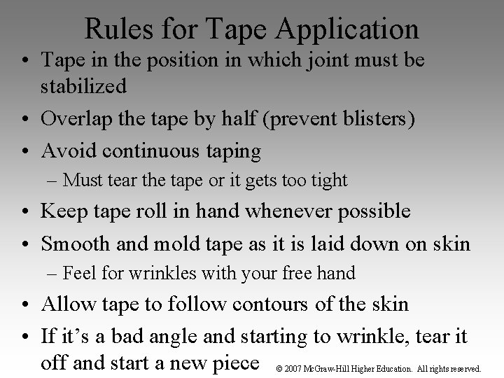 Rules for Tape Application • Tape in the position in which joint must be