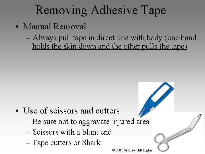 Removing Adhesive Tape • Manual Removal – Always pull tape in direct line with