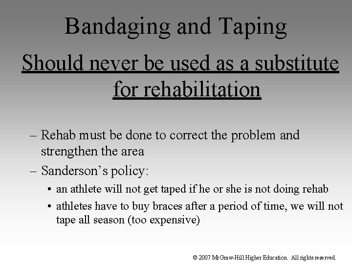 Bandaging and Taping Should never be used as a substitute for rehabilitation – Rehab