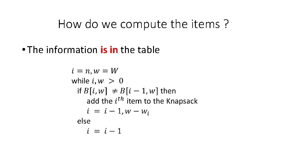 How do we compute the items ? • The information is in the table